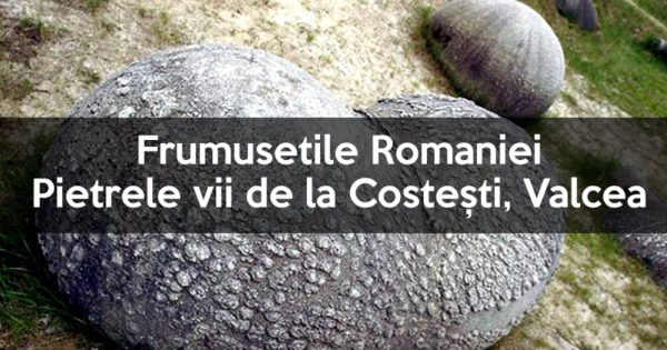 Frumusetile Romaniei – Pietrele vii din romania care cresc si se misca! Ai auzit de ele? Citeste misterul lor aici!